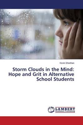 Storm Clouds in the Mind: Hope and Grit in Alternative School Students (Paperback)