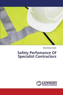 Safety Perfomance of Specialist Contractors (Paperback)
