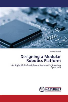 Designing a Modular Robotics Platform (Paperback)