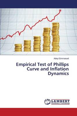 Empirical Test of Phillips Curve and Inflation Dynamics (Paperback)
