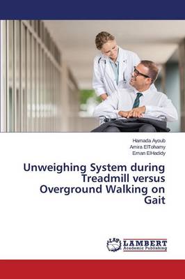 Unweighing System During Treadmill Versus Overground Walking on Gait (Paperback)