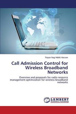 Call Admission Control for Wireless Broadband Networks (Paperback)
