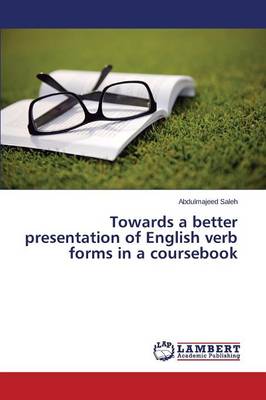 Towards a Better Presentation of English Verb Forms in a Coursebook (Paperback)