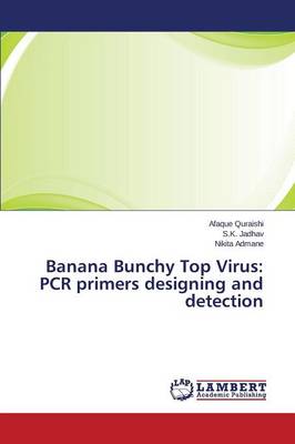 Banana Bunchy Top Virus: PCR Primers Designing and Detection (Paperback)