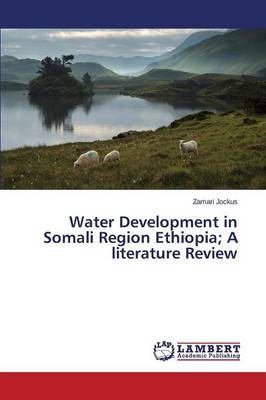 Water Development in Somali Region Ethiopia; A Literature Review (Paperback)