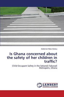 Is Ghana Concerned about the Safety of Her Children in Traffic? (Paperback)