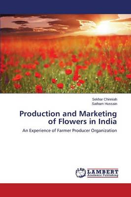 Production and Marketing of Flowers in India (Paperback)