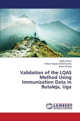 Validation of the Lqas Method Using Immunization Data in Butaleja, Uga (Paperback)
