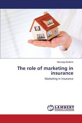 The Role of Marketing in Insurance (Paperback)