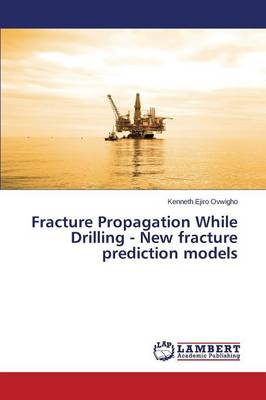 Fracture Propagation While Drilling - New Fracture Prediction Models (Paperback)