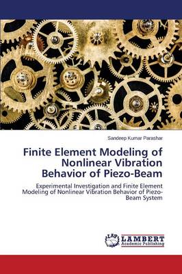 Finite Element Modeling of Nonlinear Vibration Behavior of Piezo-Beam (Paperback)