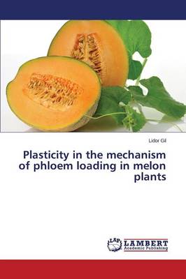 Plasticity in the Mechanism of Phloem Loading in Melon Plants (Paperback)