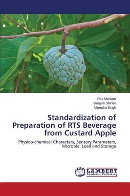 Standardization of Preparation of Rts Beverage from Custard Apple (Paperback)