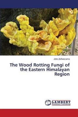 The Wood Rotting Fungi of the Eastern Himalayan Region (Paperback)