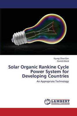 Solar Organic Rankine Cycle Power System for Developing Countries (Paperback)