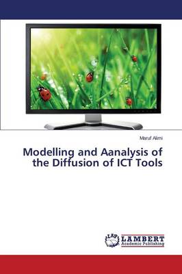 Modelling and Aanalysis of the Diffusion of Ict Tools (Paperback)
