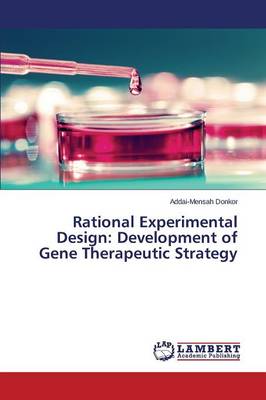 Rational Experimental Design: Development of Gene Therapeutic Strategy (Paperback)