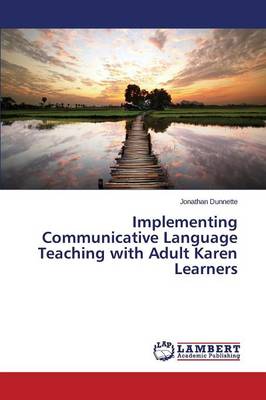 Implementing Communicative Language Teaching with Adult Karen Learners (Paperback)