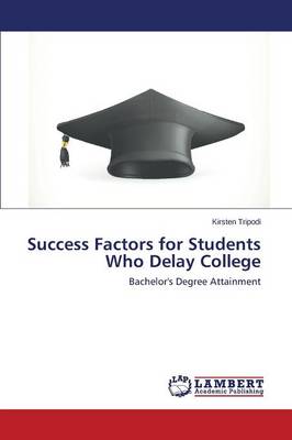 Success Factors for Students Who Delay College (Paperback)