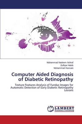 Computer Aided Diagnosis of Diabetic Retinopathy (Paperback)