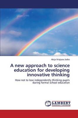 A New Approach to Science Education for Developing Innovative Thinking (Paperback)