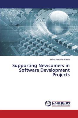 Supporting Newcomers in Software Development Projects (Paperback)
