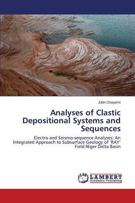 Analyses of Clastic Depositional Systems and Sequences (Paperback)
