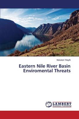 Eastern Nile River Basin Enviromental Threats (Paperback)