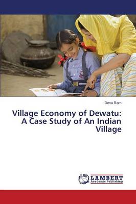 Village Economy of Dewatu: A Case Study of an Indian Village (Paperback)