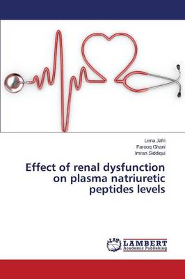 Effect of Renal Dysfunction on Plasma Natriuretic Peptides Levels (Paperback)