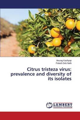 Citrus Tristeza Virus: Prevalence and Diversity of Its Isolates (Paperback)