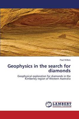 Geophysics in the Search for Diamonds (Paperback)