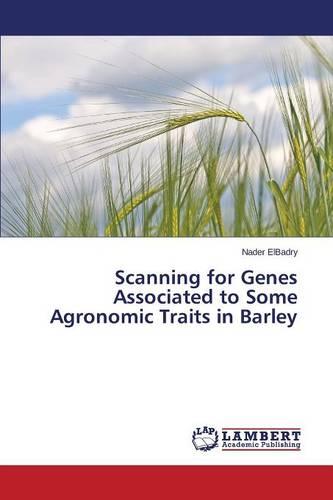 Scanning for Genes Associated to Some Agronomic Traits in Barley (Paperback)