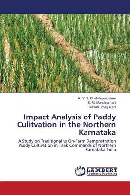 Impact Analysis of Paddy Culitvation in the Northern Karnataka (Paperback)