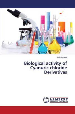 Biological Activity of Cyanuric Chloride Derivatives (Paperback)