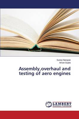 Assembly, Overhaul and Testing of Aero Engines (Paperback)