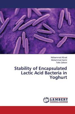 Stability of Encapsulated Lactic Acid Bacteria in Yoghurt (Paperback)
