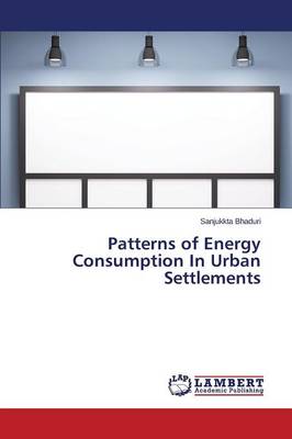 Patterns of Energy Consumption in Urban Settlements (Paperback)