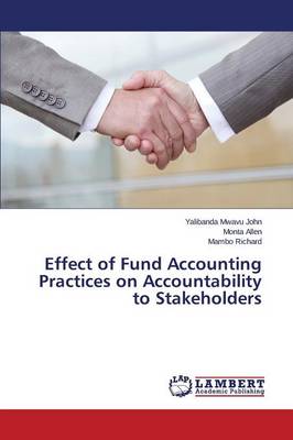 Effect of Fund Accounting Practices on Accountability to Stakeholders (Paperback)