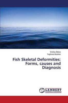 Fish Skeletal Deformities: Forms, Causes and Diagnosis (Paperback)