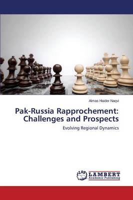 Pak-Russia Rapprochement: Challenges and Prospects (Paperback)