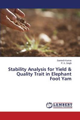 Stability Analysis for Yield & Quality Trait in Elephant Foot Yam (Paperback)