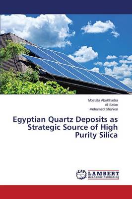 Egyptian Quartz Deposits as Strategic Source of High Purity Silica (Paperback)