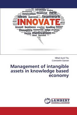 Management of Intangible Assets in Knowledge Based Economy (Paperback)