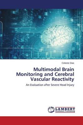 Multimodal Brain Monitoring and Cerebral Vascular Reactivity (Paperback)
