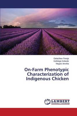 On-Farm Phenotypic Characterization of Indigenous Chicken (Paperback)
