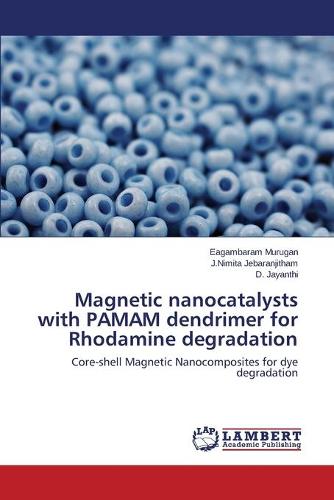 Magnetic Nanocatalysts with Pamam Dendrimer for Rhodamine Degradation (Paperback)
