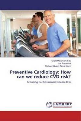 Preventive Cardiology: How Can We Reduce CVD Risk?: Reducing Cardiovascular Disease Risk (Paperback)