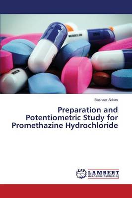 Preparation and Potentiometric Study for Promethazine Hydrochloride (Paperback)