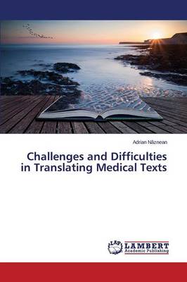 Challenges and Difficulties in Translating Medical Texts (Paperback)